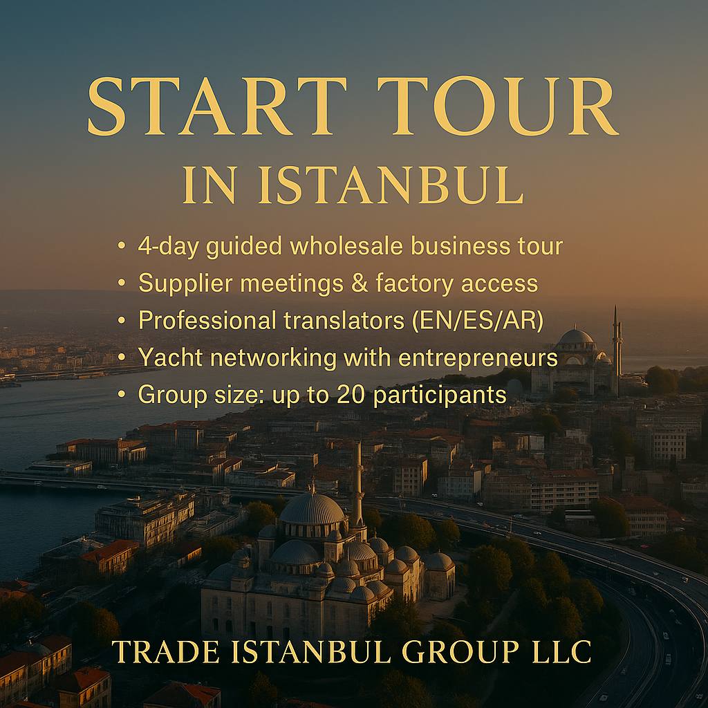 Business tour in Istanbul for beginners and Amazon sellers — explore Turkish wholesale markets, meet verified suppliers, visit factories, and network with global entrepreneurs. 4-day guided tour organized by Trade Istanbul Group LLC.